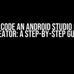 How to Code an Android Studio QR Code Creator: A Step-by-Step Guide