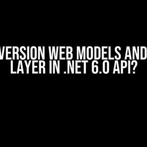 How to Version Web Models and Service Layer in .NET 6.0 API?