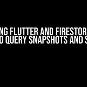 Mastering Flutter and Firestore: A Deep Dive into Query Snapshots and Streams