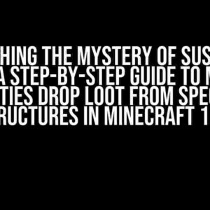 Unleashing the Mystery of Suspicious Sand: A Step-by-Step Guide to Making Entities Drop Loot from Specific Structures in Minecraft 1.21